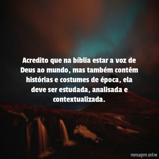 Acredito que na bíblia estar a voz de Deus ao mundo
