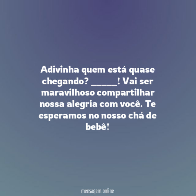 Adivinha quem está quase chegando