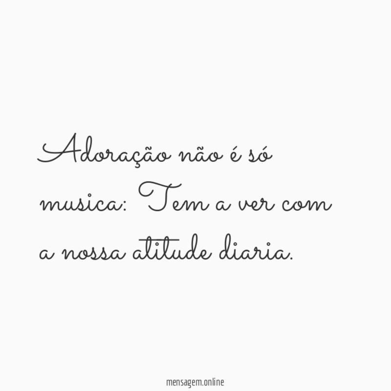 Adoração não é só musica