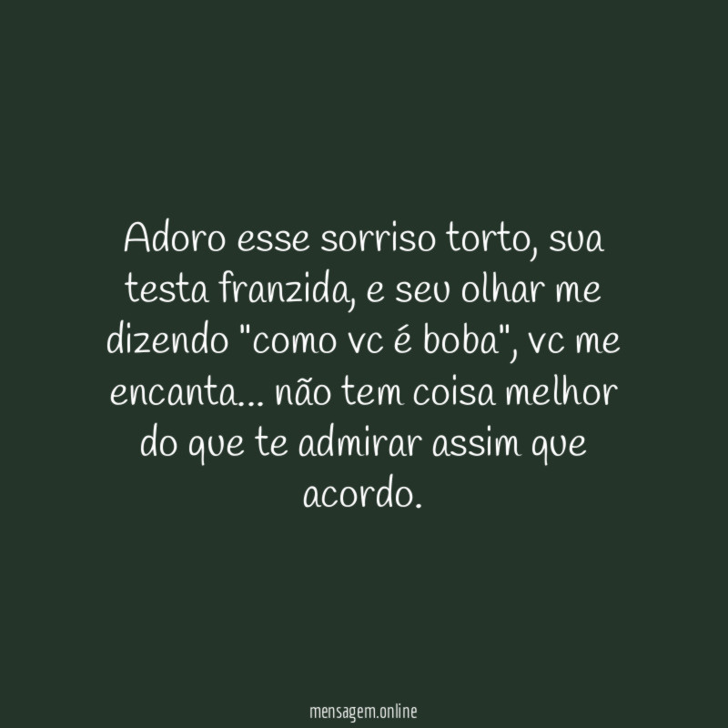 Adoro esse sorriso torto