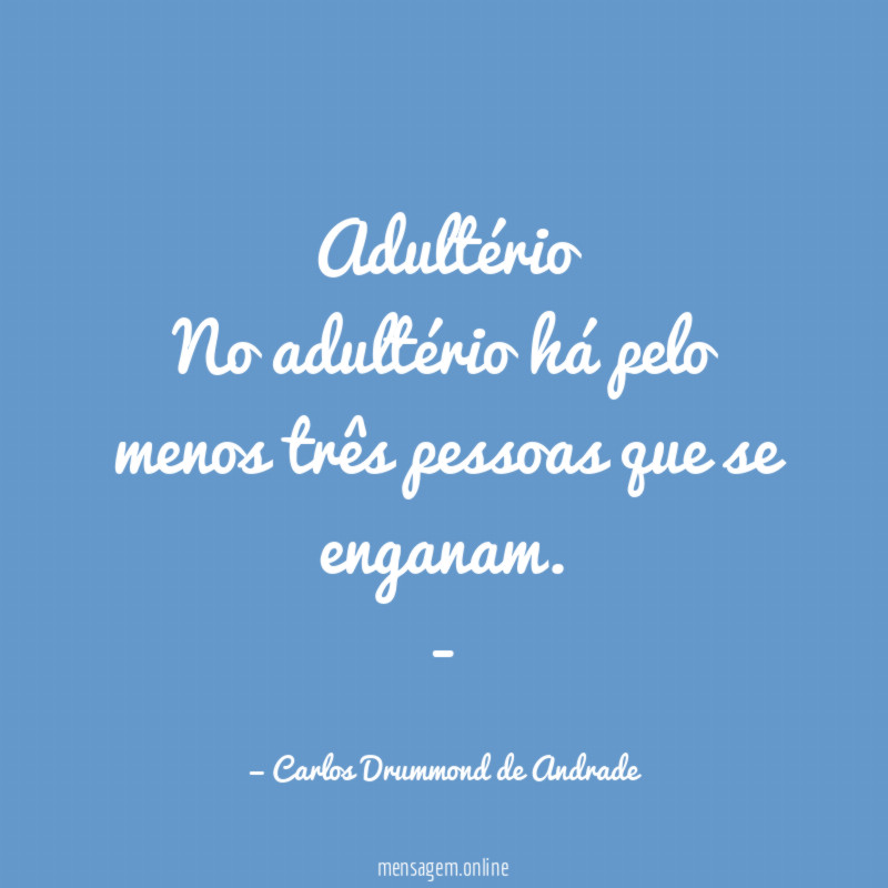 Adultério No adultério há pelo menos três pessoas que