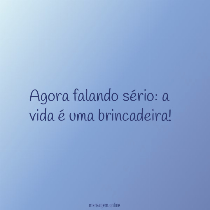 Agora falando sério