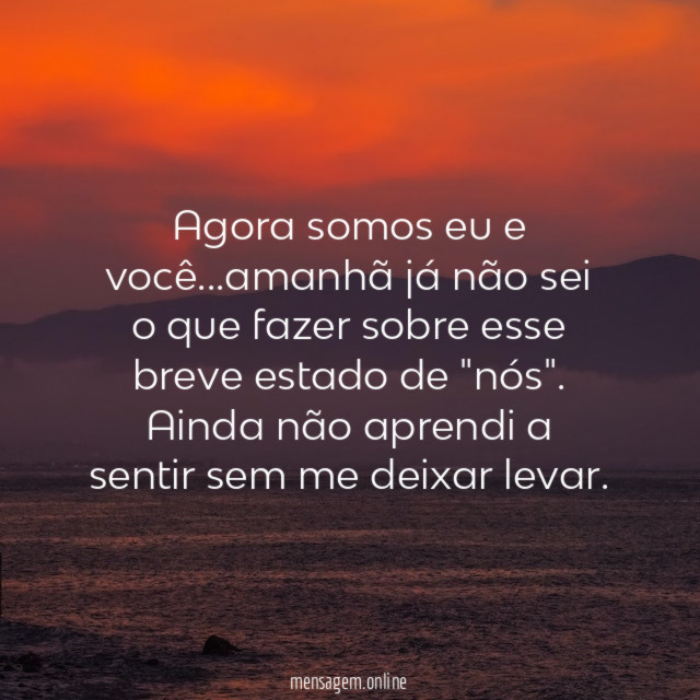 Agora somos eu e você