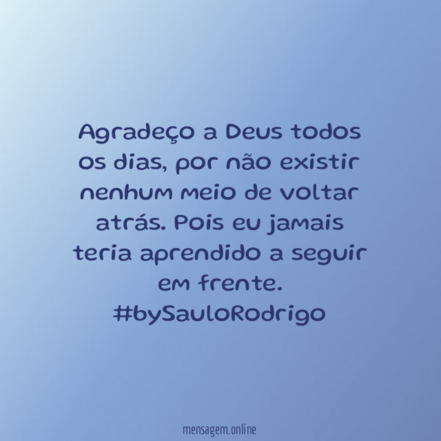 Agradeço a Deus todos os dias