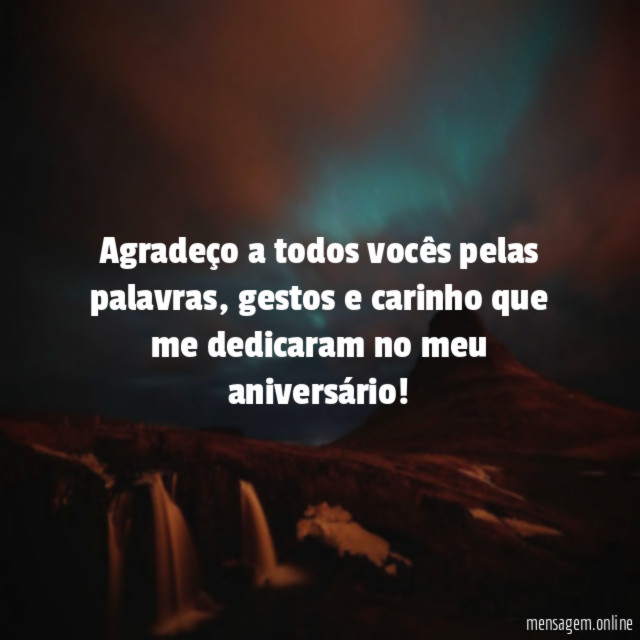 Agradeço a todos vocês pelas palavras