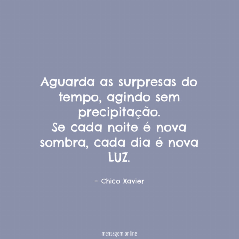 Aguarda as surpresas do tempo