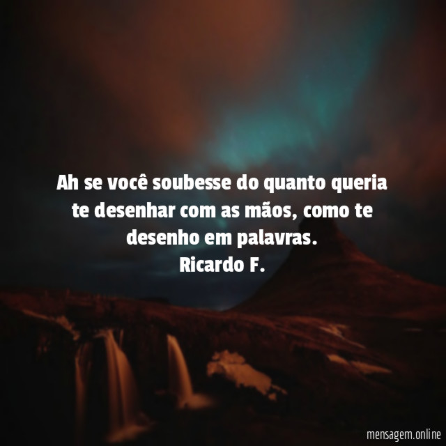Ah se você soubesse do quanto queria te