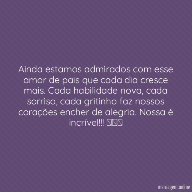 Ainda estamos admirados com esse amor de pais