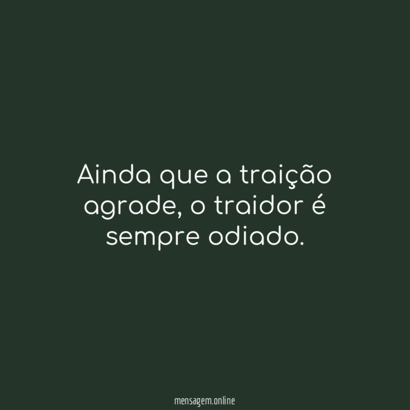 Ainda que a traição agrade