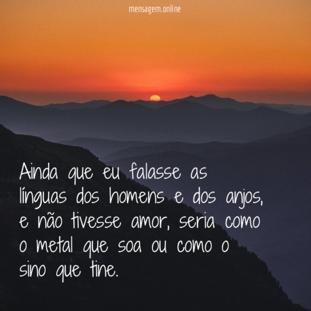 Ainda que eu falasse as línguas dos homens e dos anjos