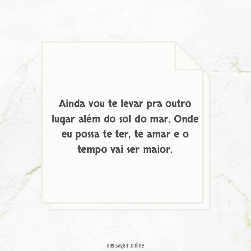 Ainda vou te levar pra outro lugar