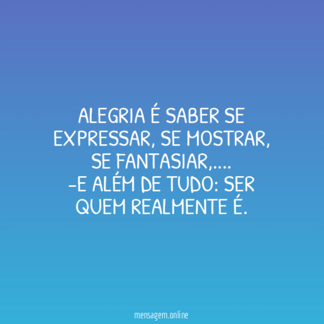 ALEGRIA É SABER SE EXPRESSAR