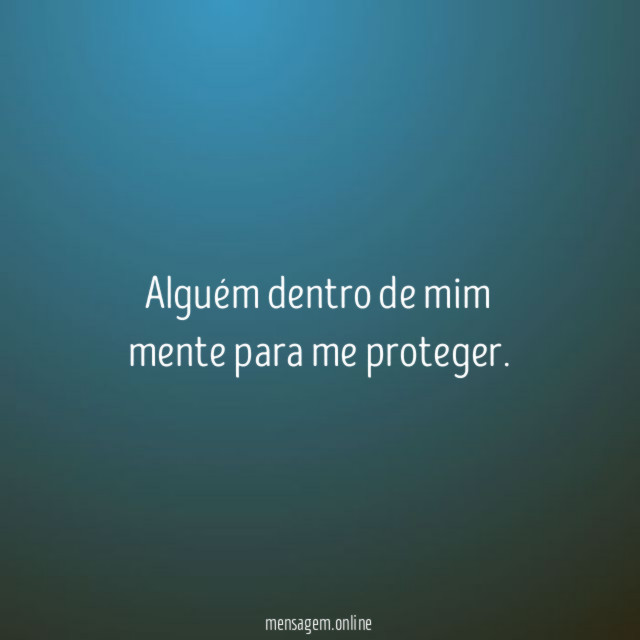 Alguém dentro de mim mente para me proteger