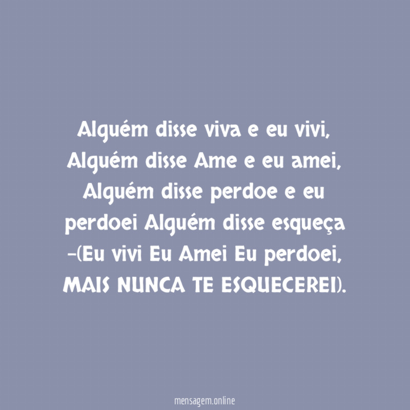 Alguém disse viva e eu vivi