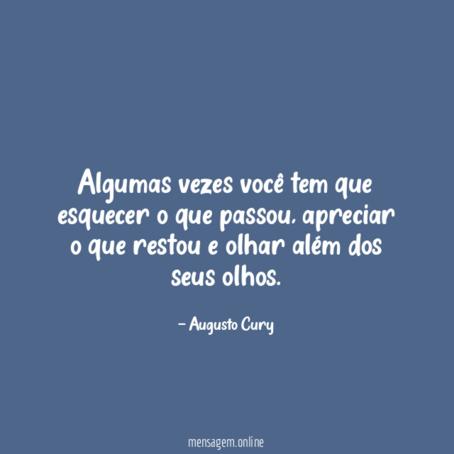 Algumas vezes você tem que esquecer o que passou
