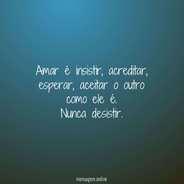 Amar é insistir