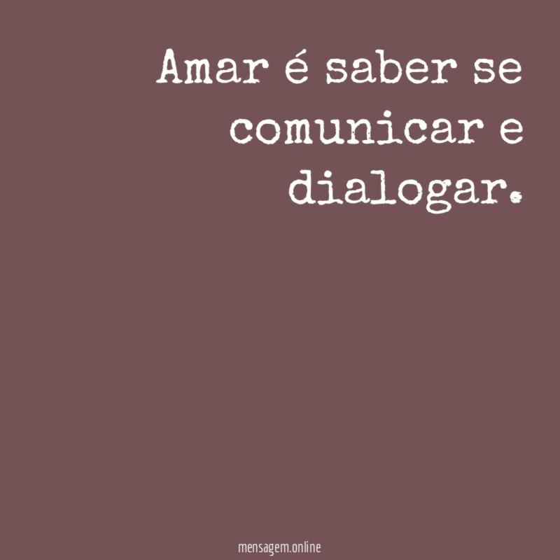 Amar é saber se comunicar e dialogar