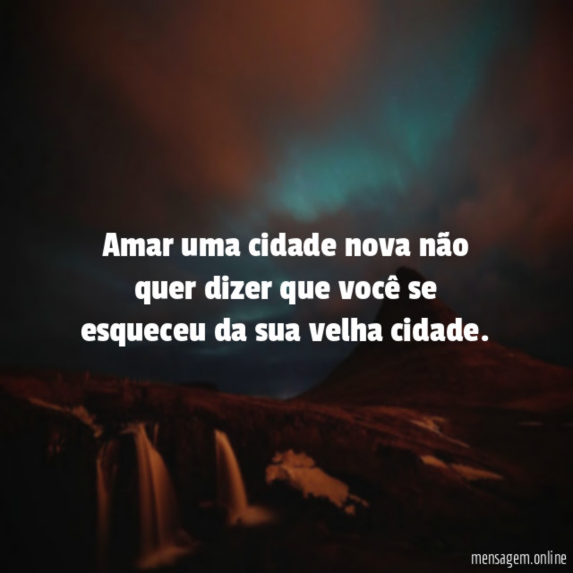 Amar uma cidade nova não quer dizer que