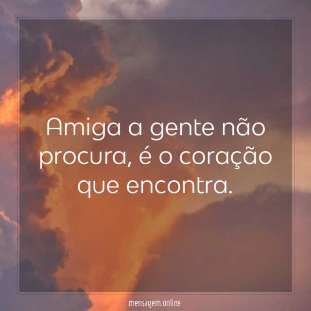Amiga a gente não procura