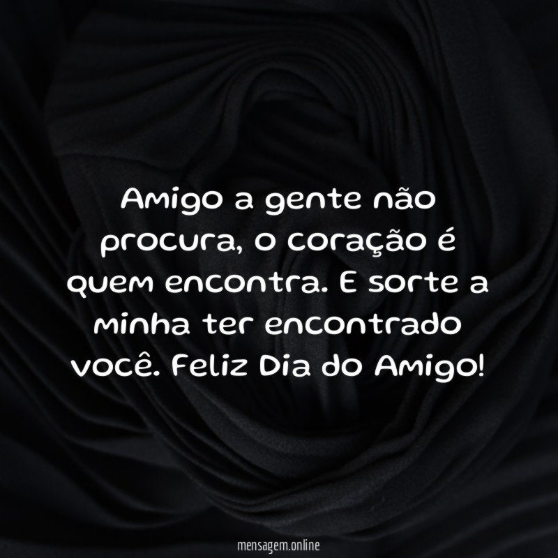 Amigo a gente não procura