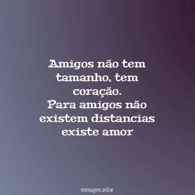 Amigos não tem tamanho