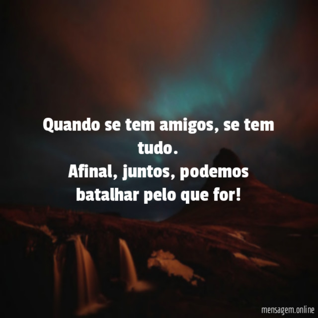 Amigos são tudo