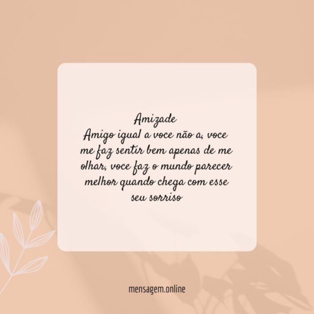 Amizade Amigo igual a voce não a