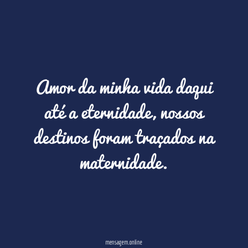 Amor da minha vida daqui até a eternidade