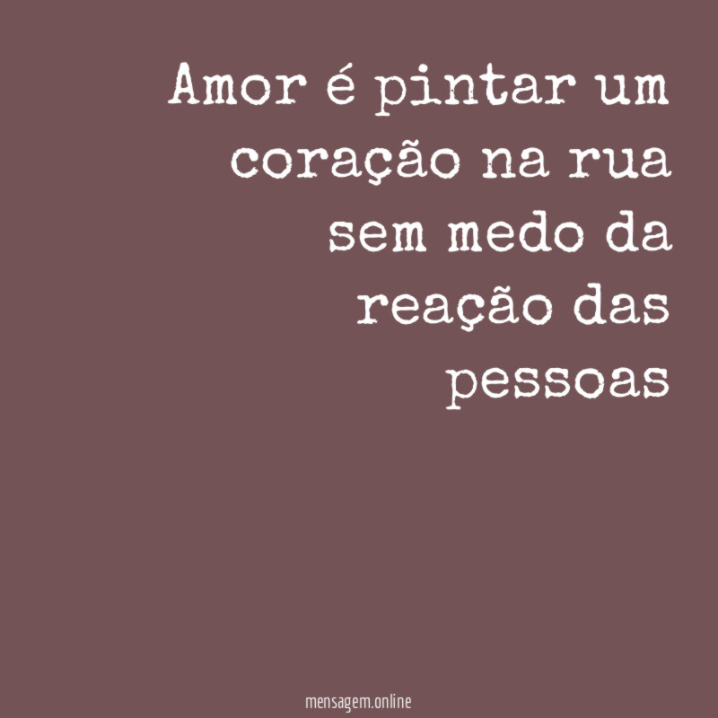 Amor é pintar um coração na rua sem