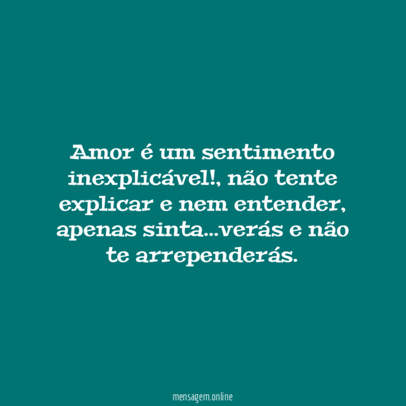 Amor é um sentimento inexplicável