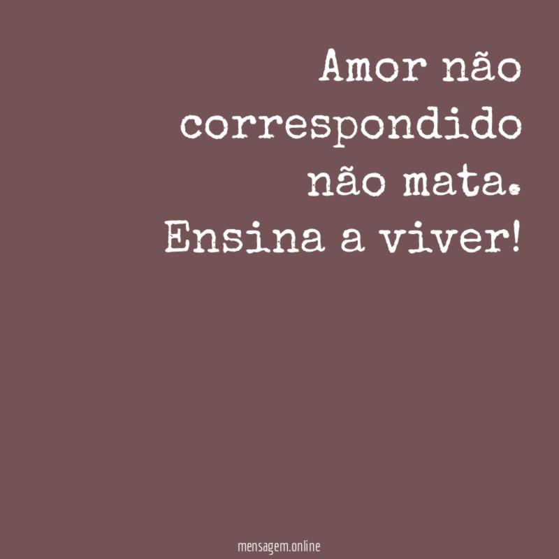 Amor não correspondido não mata
