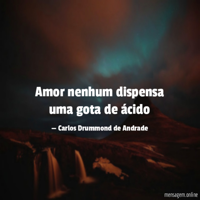 Amor nenhum dispensa uma gota de ácido
