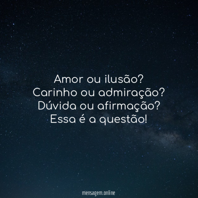 Amor ou ilusão?