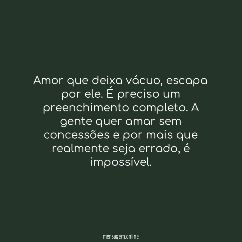 Amor que deixa vácuo