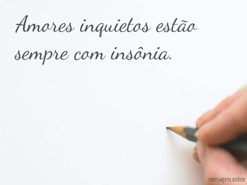 Amores inquietos estão