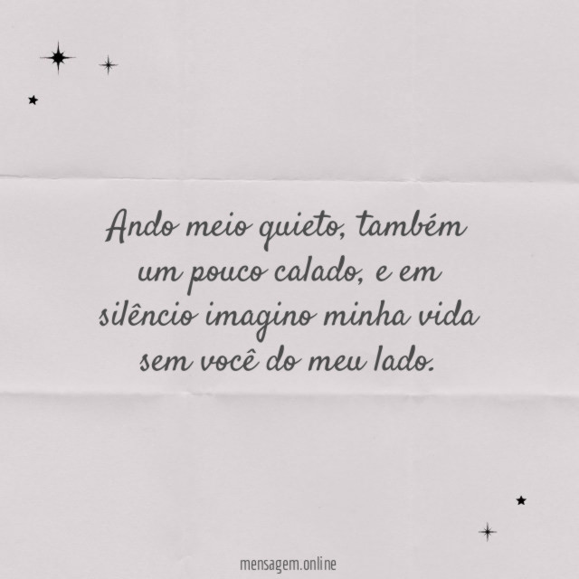 Ando meio quieto