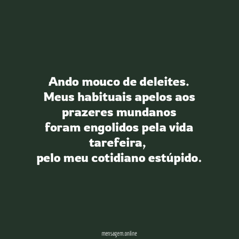 Ando mouco de deleites