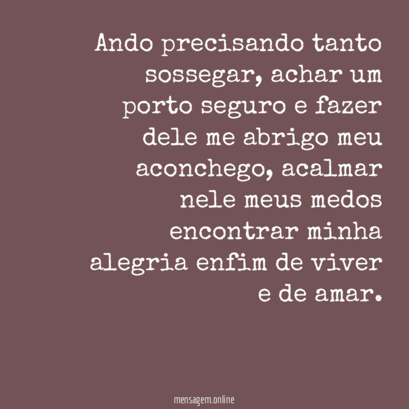 Ando precisando tanto sossegar