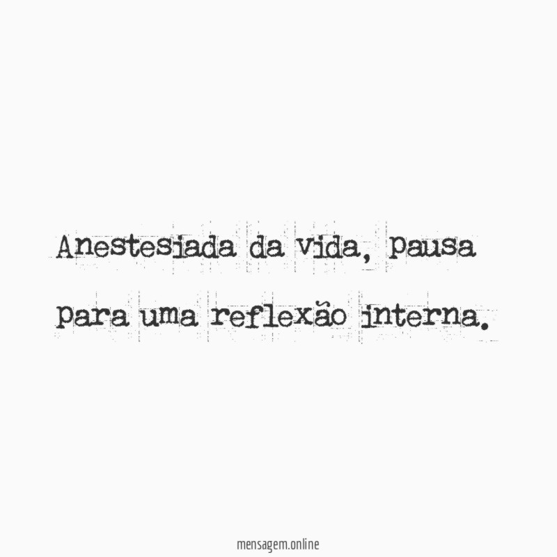 Anestesiada da vida