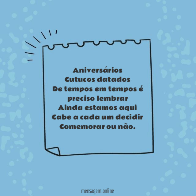 Aniversários Cutucos datados De tempos em tempos é preciso lembrar Ainda