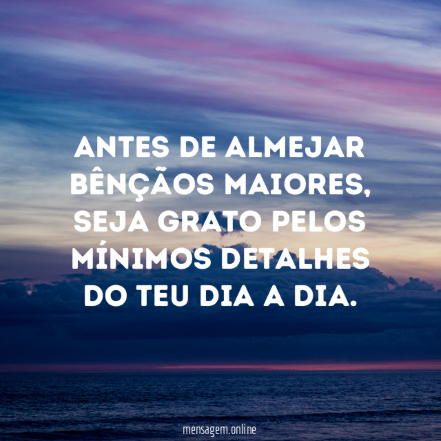 Antes de almejar bênçãos maiores