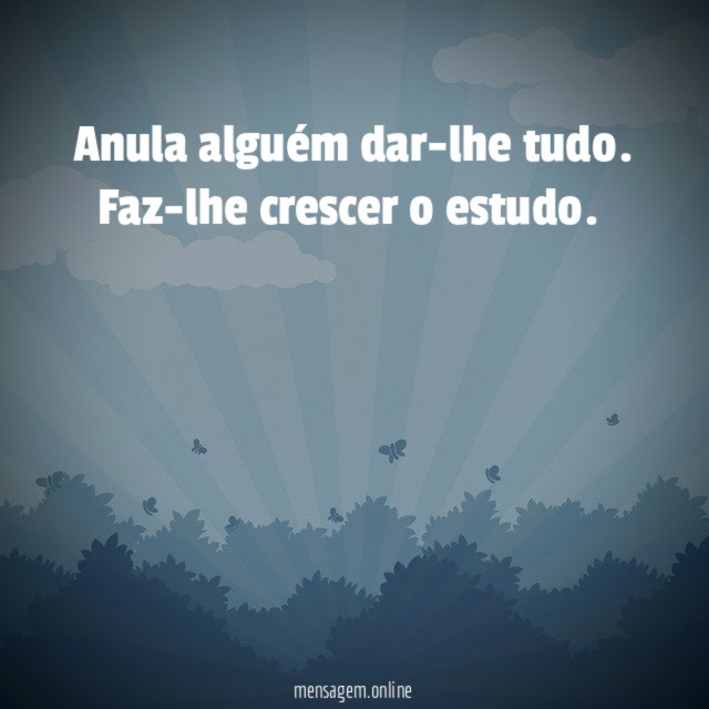 Anula alguém dar-lhe tudo
