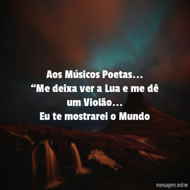 Aos Músicos Poetas…