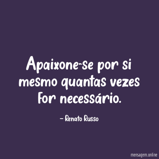 Apaixone-se por si mesmo quantas vezes for necessário