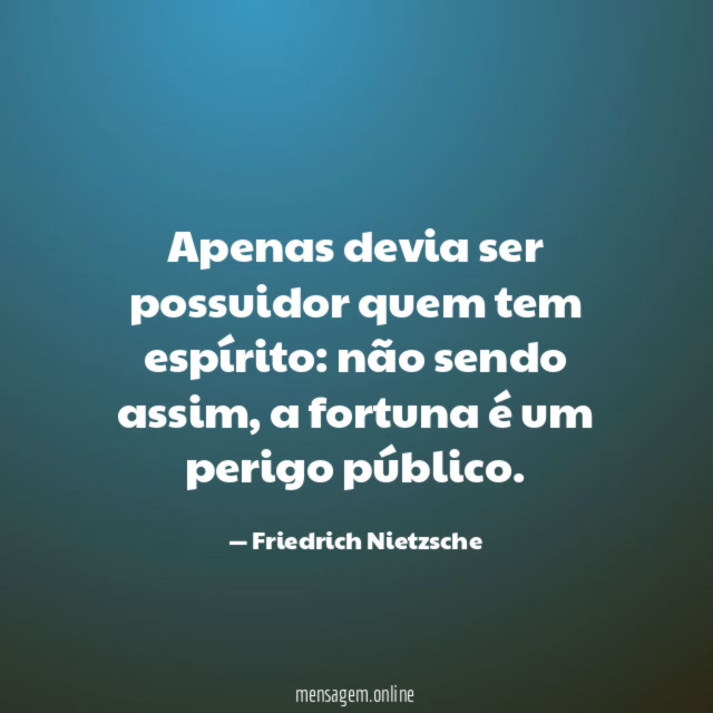 Apenas devia ser possuidor quem tem espírito