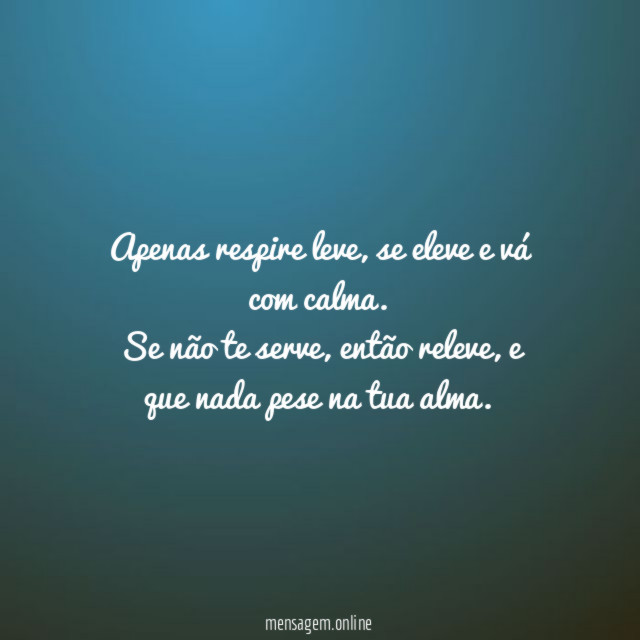 Apenas respire leve