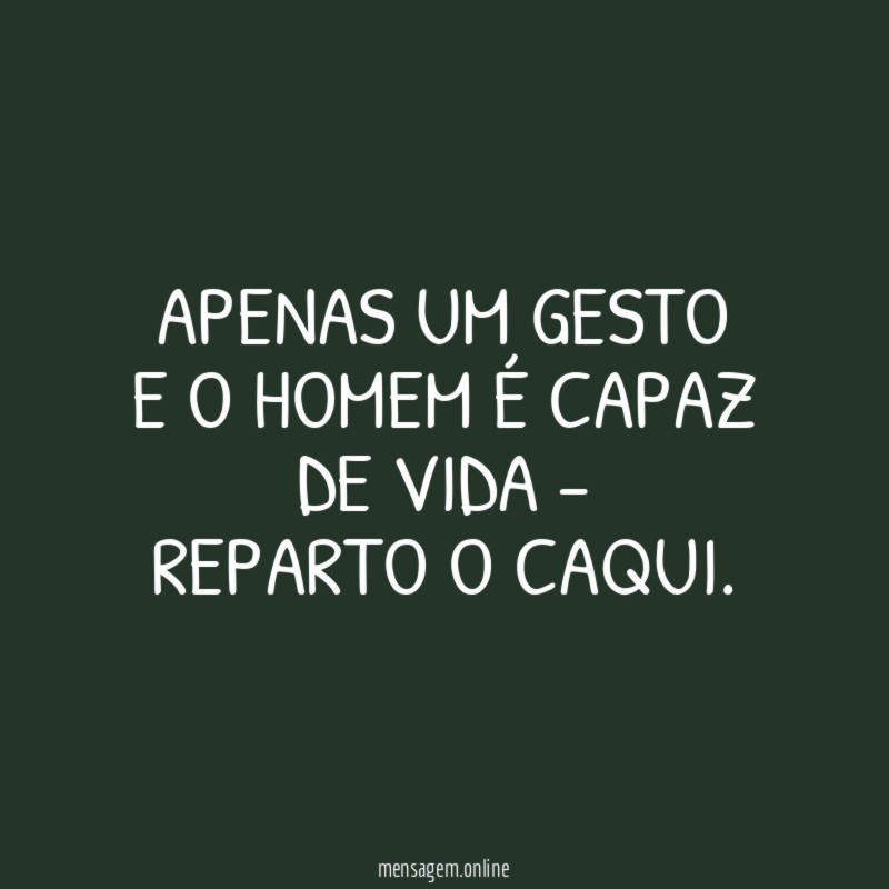 Apenas um gesto e o homem é capaz de