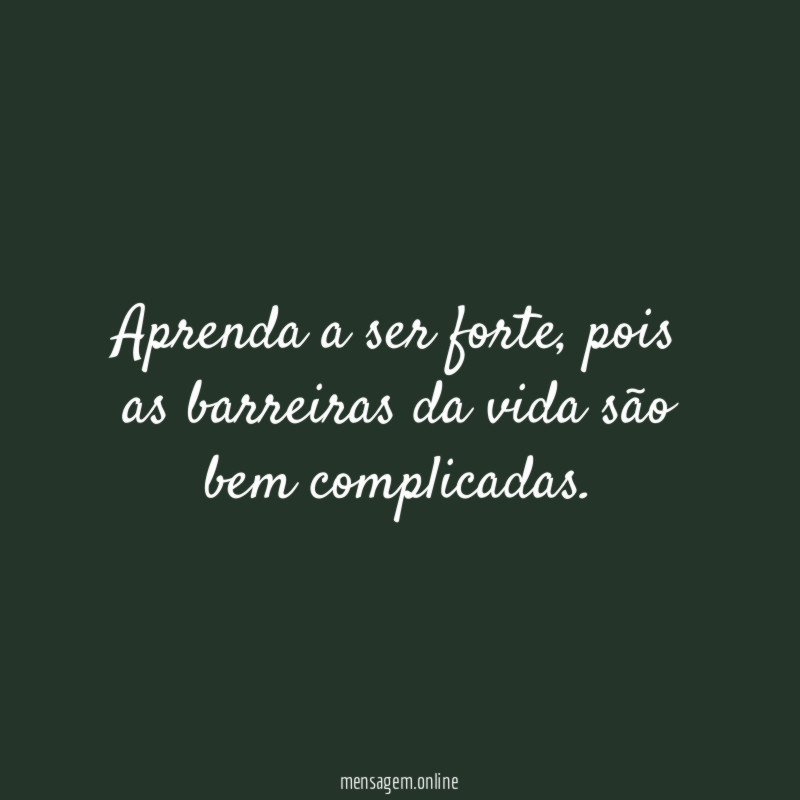 Aprenda a ser forte