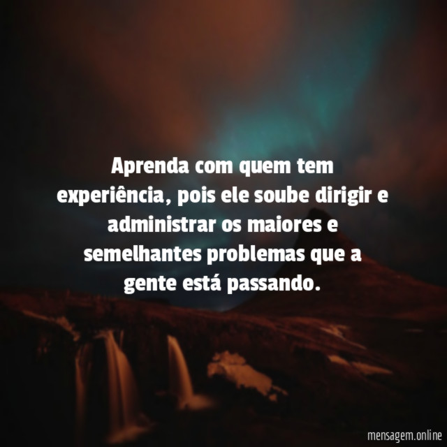 Aprenda com quem tem experiência