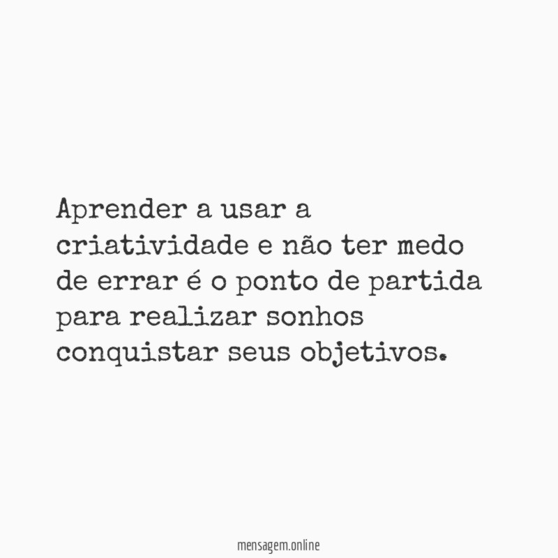 Aprender a usar a criatividade e não ter